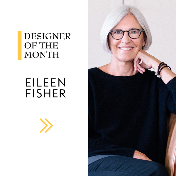 DESIGNER OF THE MONTH: EILEEN FISHER